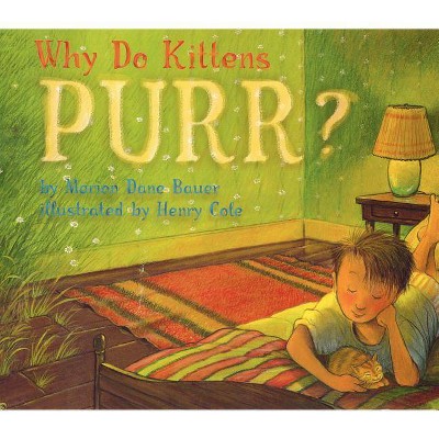 Why Do Kittens Purr? - by  Marion Dane Bauer (Paperback)