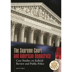 The Supreme Court and American Democracy - by  Earl Pollock (Hardcover) - 1 of 1