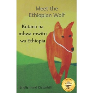 Meet the Ethiopian Wolf - by  Jane Kurtz & Ready Set Go Books (Paperback) - 1 of 1