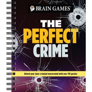 Brain Games - The Perfect Crime - by  Publications International Ltd & Brain Games (Spiral Bound) - 1 of 1