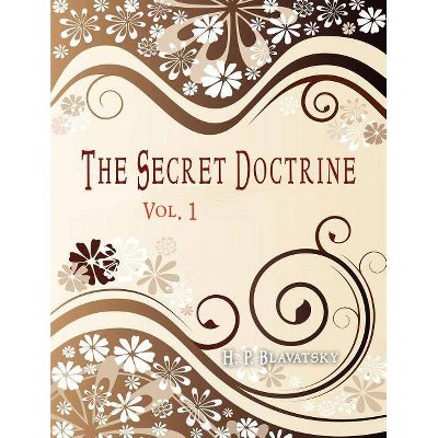 The Secret Doctrine - by  H P Blavatsky (Paperback)