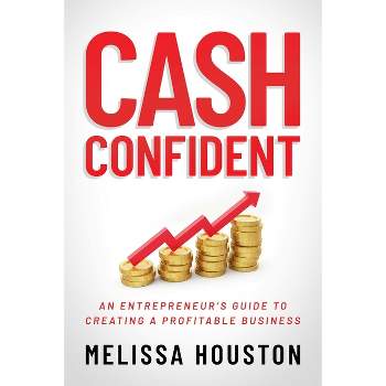 Cash Confident - by  Melissa Houston (Paperback)
