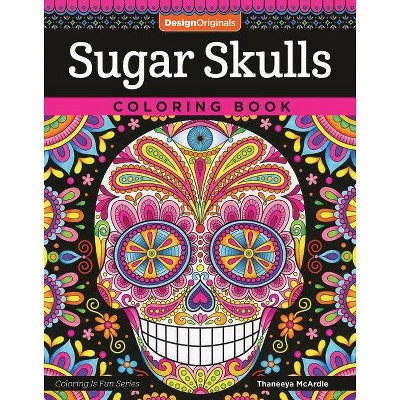 Sugar Skulls Coloring Book - (Coloring Is Fun) by  Thaneeya McArdle (Paperback)