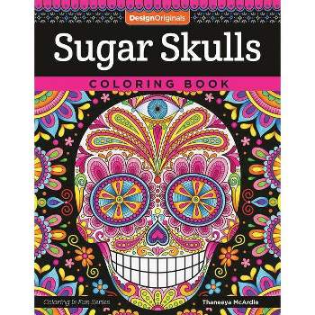 Sugar Skulls Coloring Book - (Coloring Is Fun) by  Thaneeya McArdle (Paperback)