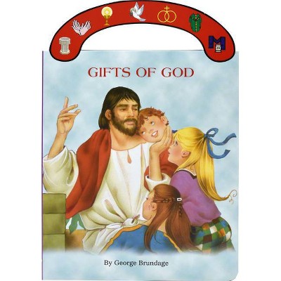 Gifts of God - (St. Joseph Board Books) by  George Brundage (Board Book)