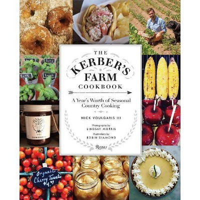 The Kerber's Farm Cookbook - by  Nick Voulgaris (Hardcover)