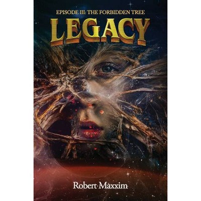 Legacy - by  Robert Maxxim (Paperback)