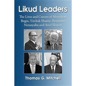 Likud Leaders - by  Thomas G Mitchell (Paperback) - 1 of 1