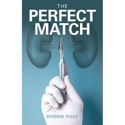 The Perfect Match - by  Dennis Ross (Paperback)