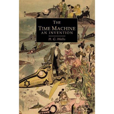 The Time Machine - by  H G Wells (Paperback)