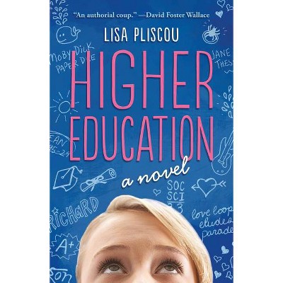 Higher Education - by  Lisa Pliscou (Paperback)