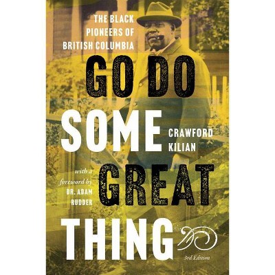 Go Do Some Great Thing - 3rd Edition by  Crawford Kilian (Paperback)