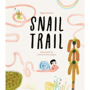 Snail Trail - by  Ziggy Hanaor (Hardcover) - 1 of 1