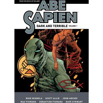 Abe Sapien: Dark and Terrible Volume 1 - by  Mike Mignola & John Arcudi & Scott Allie (Paperback)