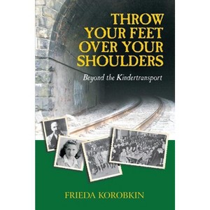 Throw Your Feet Over Your Shoulders - by  Frieda Korobkin (Paperback) - 1 of 1