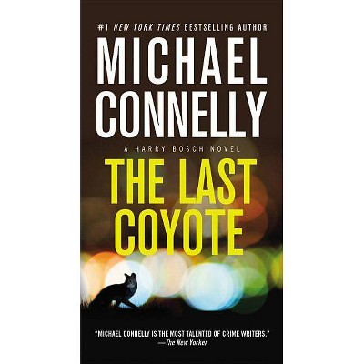 The Last Coyote - (Harry Bosch Novel) by  Michael Connelly (Paperback)