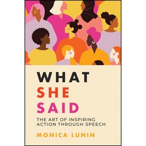What She Said - by  Monica Lunin (Paperback) - 1 of 1