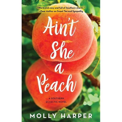 Ain't She a Peach, 4 - (Southern Eclectic) by  Molly Harper (Paperback)