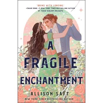 A Fragile Enchantment - by  Allison Saft (Hardcover)
