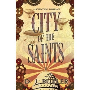 City of the Saints - by  D J Butler (Paperback) - 1 of 1