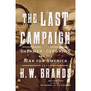 The Last Campaign - by H W Brands