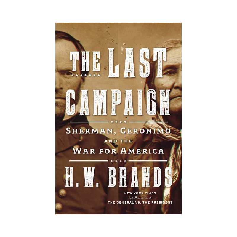 The Last Campaign - by H W Brands, 1 of 2