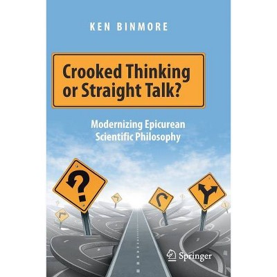 Crooked Thinking or Straight Talk? - by  Ken Binmore (Paperback)