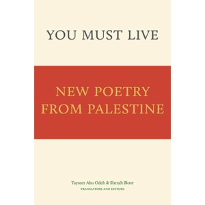 You Must Live - by  Sherah Bloor & Tayseer Abu Odeh (Paperback) - 1 of 1