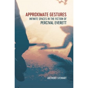 Approximate Gestures - by  Anthony Stewart (Hardcover) - 1 of 1
