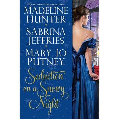 Seduction on a Snowy Night - by  Mary Jo Putney & Madeline Hunter & Sabrina Jeffries (Paperback)