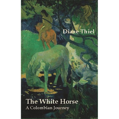 The White Horse - by  Diane Thiel (Paperback)