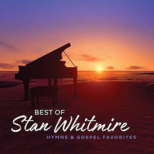 Greg Howard - Best Of Stan Whitmire: Hymns And Gospel Favorites (CD) - 1 of 1
