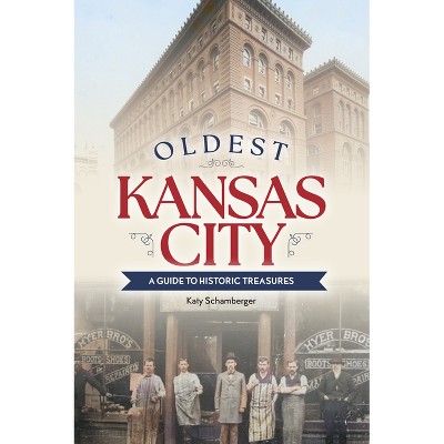 Oldest Kansas City - by  Katy Schamberger (Paperback)