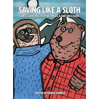 Saving Like a Sloth - by  Markus Heinrich (Paperback)