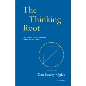 The Thinking Root - (Seedbank) by  Dan Beachy-Quick (Paperback) - 1 of 1