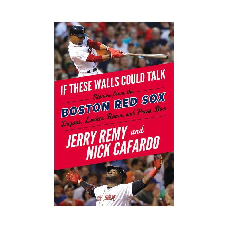If These Walls Could Talk: Boston Red Sox - by  Jerry Remy & Nick Cafardo (Paperback), 1 of 2