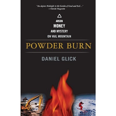 Powder Burn - by  Daniel Glick (Paperback)