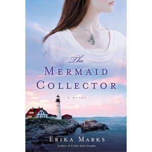 The Mermaid Collector - by  Erika Marks (Paperback) - 1 of 1