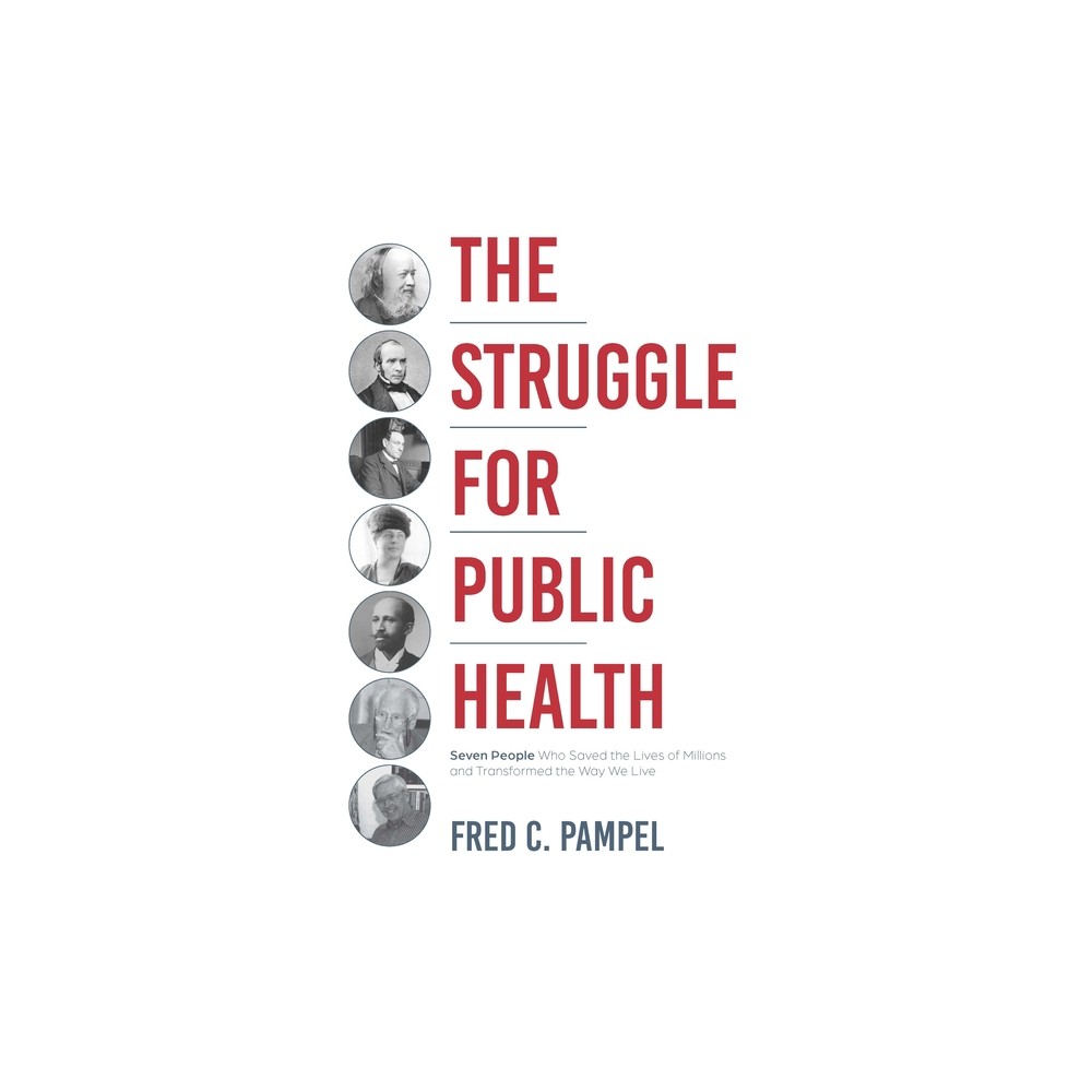 The Struggle for Public Health - by Fred C Pampel (Hardcover)