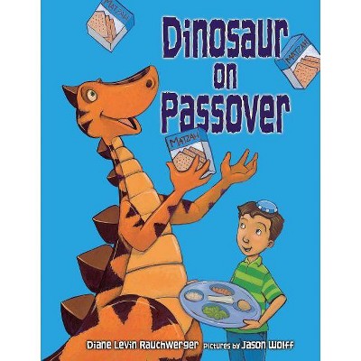 Dinosaur on Passover - by  Diane Levin Rauchwerger (Paperback)