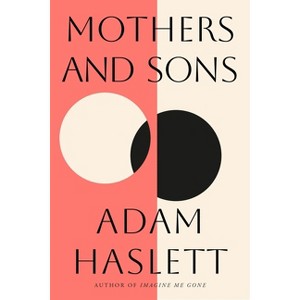 Mothers and Sons - by Adam Haslett - 1 of 1