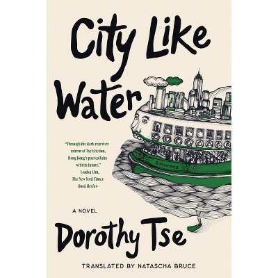 City Like Water - by  Dorothy Tse (Paperback)
