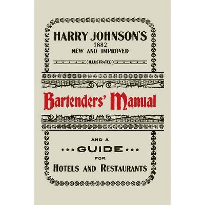 Harry Johnson's New and Improved Illustrated Bartenders' Manual - (Paperback)