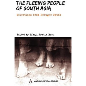 The Fleeing People of South Asia - (Anthem Press India) by  Sibaji Pratim Basu (Hardcover) - 1 of 1