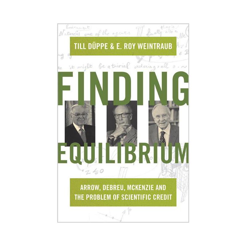 Finding Equilibrium - by  Till Düppe & E Roy Weintraub (Hardcover), 1 of 2