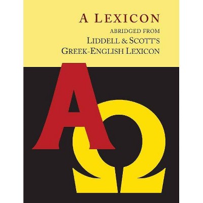 Liddell and Scott's Greek-English Lexicon, Abridged [Oxford Little Liddell with Enlarged Type for Easier Reading] - (Paperback)