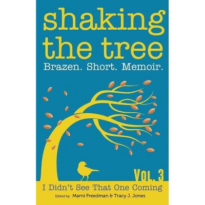 Shaking the Tree - by  Marni Freedman & Tracy Jones (Paperback)