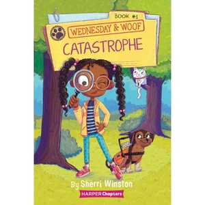 Wednesday and Woof #1: Catastrophe - by  Sherri Winston (Hardcover) - 1 of 1