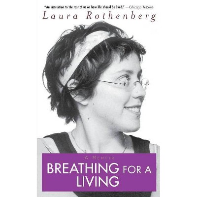 Breathing for a Living - by  Laura Rothenberg (Paperback)