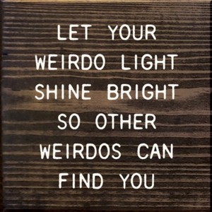 Slickblue Funny Weirdo Quote Wood Sign – Rustic 7x7 Wall Art – Unique Home Decor Plaque, Multiple Color Options - 1 of 3